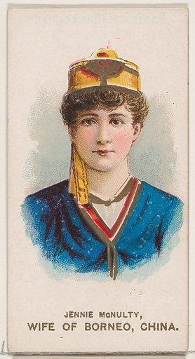 Jennie McNulty Dressed as a Wife of Borneo, China, from the set Actors and Actresses, Second Series (N71) for Duke brand cigarettes