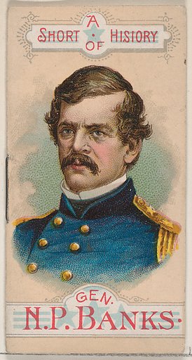 A Short History of General Nathaniel Prentiss Banks, from the Histories of Generals series of booklets (N78) for Duke brand cigarettes