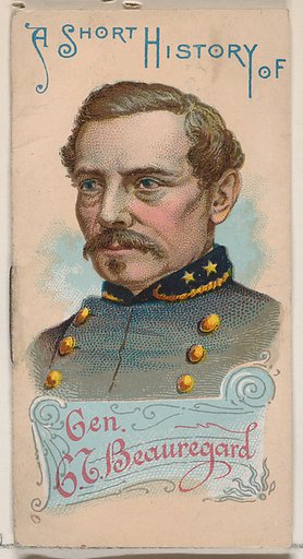 A Short History of General Pierre Gustave Toutant Beauregard, from the Histories of Generals series of booklets (N78) for Duke brand cigarettes