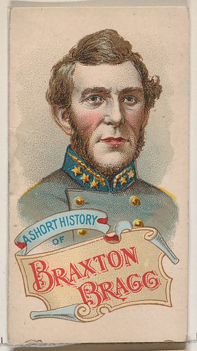 A Short History of General Braxton Bragg, from the Histories of Generals series of booklets (N78) for Duke brand cigarettes