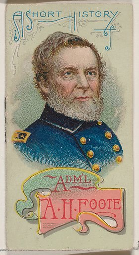 A Short History of Admiral Andrew Hult Foote, from the Histories of Generals series of booklets (N78) for Duke brand cigarettes