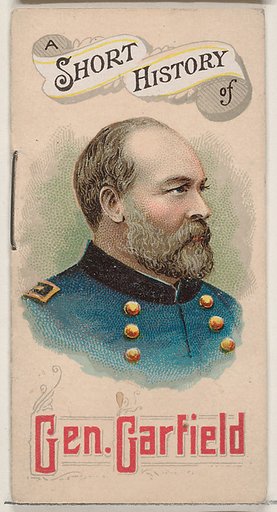 A Short History of General James Abram Garfield, from the Histories of Generals series of booklets (N78) for Duke brand cigarettes