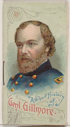 A Short History of General Quincy Adams Gilmore, from the Histories of Generals series of booklets (N78) for Duke brand cigarettes