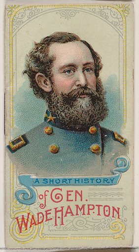 A Short History of General Wade Hampton, from the Histories of Generals series of booklets (N78) for Duke brand cigarettes