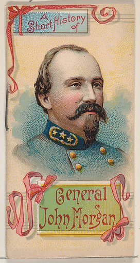 A Short History of General John Hunt Morgan, from the Histories of Generals series of booklets (N78) for Duke brand cigarettes