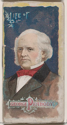 Life of George Peabody, from the Histories of Poor Boys and Famous People series of booklets (N79) for Duke brand cigarettes