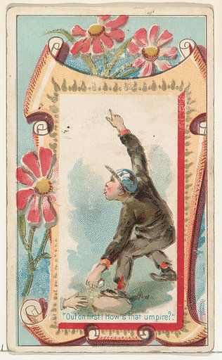 "Out on first! How's that umpire?," from the Terrors of America set (N136) issued by Duke Sons & Co. to promote Honest Long Cut Tobacco