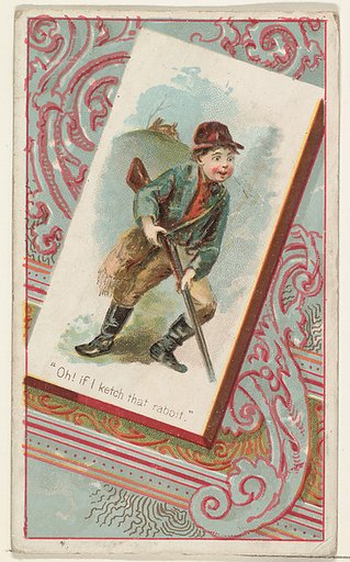 "Oh! if I ketch that rabbit," from the Terrors of America set (N136) issued by Duke Sons & Co. to promote Honest Long Cut Tobacco
