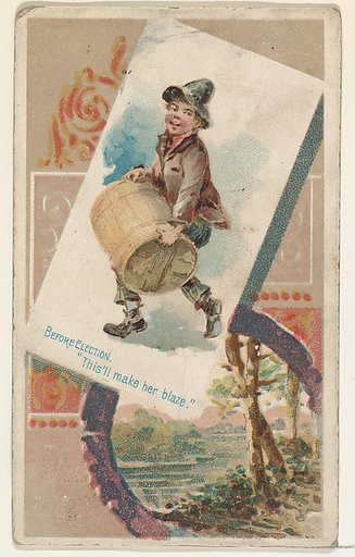 Before Election, "This'll make her blaze," from the Terrors of America set (N136) issued by Duke Sons & Co. to promote Honest Long Cut Tobacco