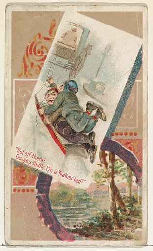 "Get off there! Do you think I'm a feather bed?," from the Terrors of America set (N136) issued by Duke Sons & Co. to promote Honest Long Cut Tobacco