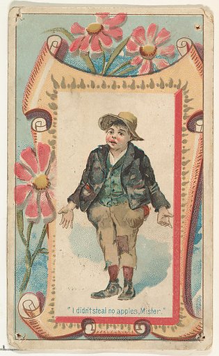 "I didn't steal no apples, Mister," from the Terrors of America set (N136) issued by Duke Sons & Co. to promote Honest Long Cut Tobacco