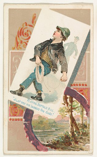 Playing Buffalo Bill, "Just see me lassoo the dude," from the Terrors of America set (N136) issued by Duke Sons & Co. to promote Honest Long Cut Tobacco