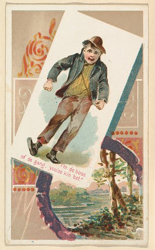 "I'm de boss of de gang, you'se kin bet," from the Terrors of America set (N136) issued by Duke Sons & Co. to promote Honest Long Cut Tobacco