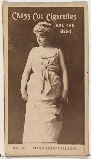 Card Number 16, Miss Broughton, from the Actors and Actresses series (N145-2) issued by Duke Sons & Co. to promote Cross Cut Cigarettes