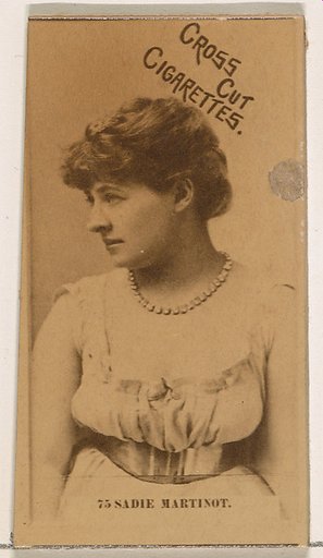 Card Number 75, Miss Sadie Martinot, from the Actors and Actresses series (N145-2) issued by Duke Sons & Co. to promote Cross Cut Cigarettes