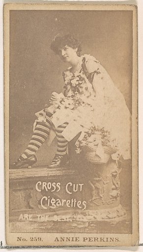 Card Number 259, Annie Perkins, from the Actors and Actresses series (N145-2) issued by Duke Sons & Co. to promote Cross Cut Cigarettes
