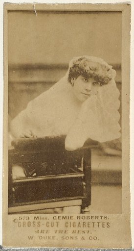 Card Number 573, Miss Cemie Roberts, from the Actors and Actresses series (N145-3) issued by Duke Sons & Co. to promote Cross Cut Cigarettes
