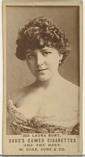 Card Number 325, Laura Burt, from the Actors and Actresses series (N145-5) issued by Duke Sons & Co. to promote Cameo Cigarettes