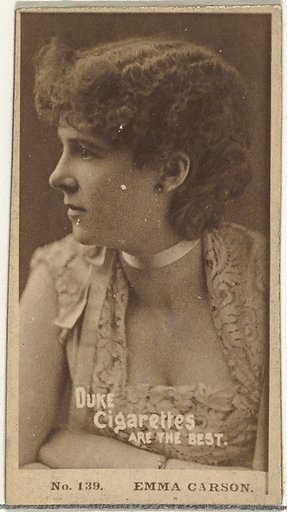Card Number 139, Emma Carson, from the Actors and Actresses series (N145-6) issued by Duke Sons & Co. to promote Duke Cigarettes