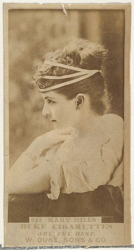 Card Number 243, Mary Mills, from the Actors and Actresses series (N145-7) issued by Duke Sons & Co. to promote Duke Cigarettes