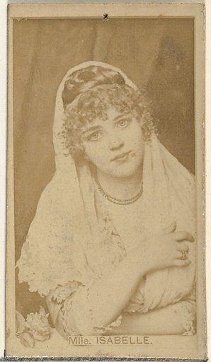 Mlle. Isabelle, from the Actors and Actresses series (N145-8) issued by Duke Sons & Co. to promote Duke Cigarettes