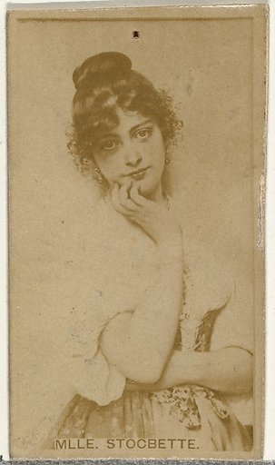 Mlle. Stocbette, from the Actors and Actresses series (N145-8) issued by Duke Sons & Co. to promote Duke Cigarettes