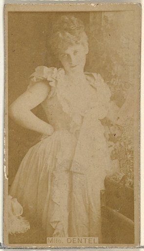 Mlle. Dentel, from the Actors and Actresses series (N145-8) issued by Duke Sons & Co. to promote Duke Cigarettes