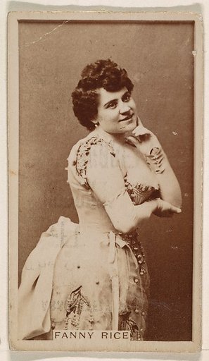 Fanny Rice, from the Actresses series (N245) issued by Kinney Brothers to promote Sweet Caporal Cigarettes