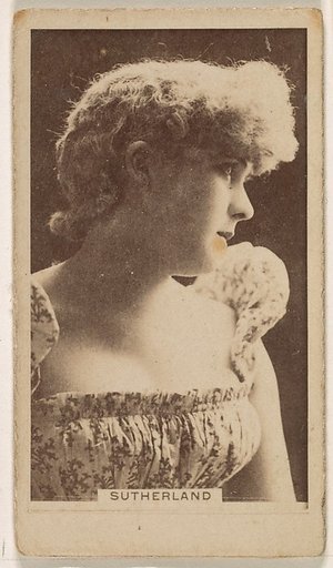 Miss Sutherland, from the Actresses series (N245) issued by Kinney Brothers to promote Sweet Caporal Cigarettes
