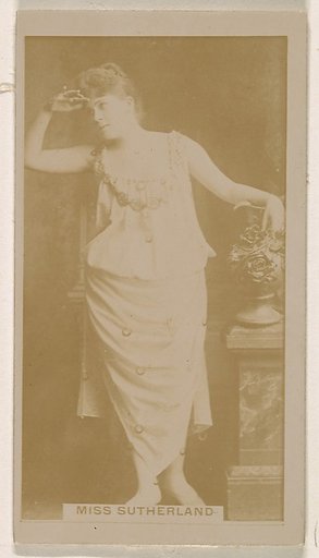 Miss Sutherland, from the Actresses series (N245) issued by Kinney Brothers to promote Sweet Caporal Cigarettes