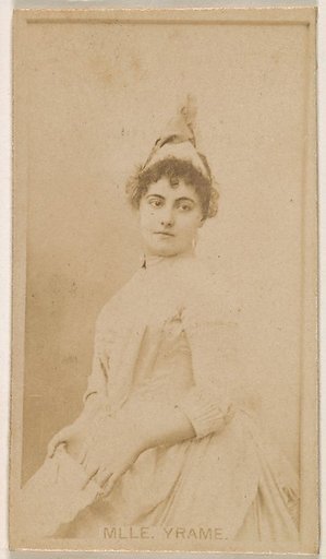 Mlle. Yrame, from the Actresses series (N245) issued by Kinney Brothers to promote Sweet Caporal Cigarettes