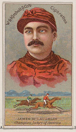 James McLaughlin, Champion Jockey of America, from the Champions of Games and Sports series (N184, Type 1) issued by W.S. Kimball & Co.