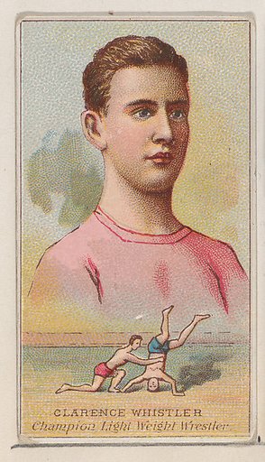 Clarence Whistler, Champion Light Weight Wrestler, from the Champions of Games and Sports series (N184, Type 2) issued by W.S. Kimball & Co.
