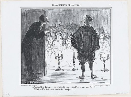 Voyons Mr. le Baron...je n'entends rien...soufflez donc plus fort!..., from Les Comédiens de Société, published in "Le Charivari"