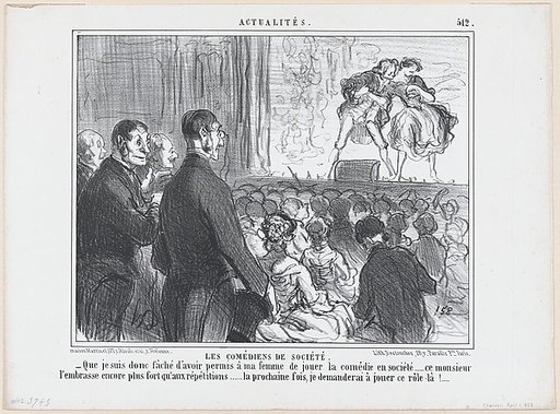 Les Comédiens de Société. Que je suis donc fâché d'avoir permis à ma femme de jouer la comédie en société..., from Actualités, published in "Le Charivari"