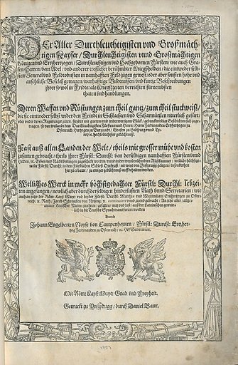 Der aller durchleuchtigisten und grosmächtigen Kayser ... Königen ... Herren vom Adel ... Bildtnussen und kurtz Beschreibungen ihrer so wol in Fridts- als Kriegszzeiten verrichten fürnembsten Thaten und Handlungen : deren Waffen und Rüstungen ... auss allen Landen der Welt ... in dem Schloss Ombrass