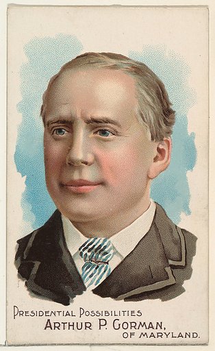 Arthur P. Gorman of Maryland, from the Presidential Possibilities series (N124) issued by Duke Sons & Co. to promote Honest Long Cut Tobacco