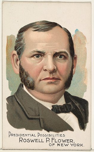Roswell P. Flower of New York, from the Presidential Possibilities series (N124) issued by Duke Sons & Co. to promote Honest Long Cut Tobacco