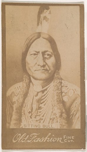 Sitting Bull, from the Indian Chiefs series (N681) promoting Old Fashion Fine Cut Tobacco