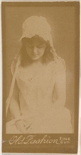 Actress wearing cloth bonnet, from the Actresses series (N664) promoting Old Fashion Fine Cut Tobacco