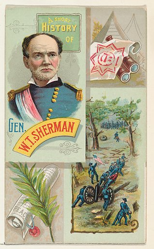 A Short History: General William T. Sherman, from the Histories of Generals series (N114) issued by W. Duke, Sons & Co. to promote Honest Long Cut Smoking and Chewing Tobacco