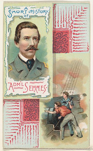 A Short History: Rear-Admiral Raphael Semmes, from the Histories of Generals series (N114) issued by W. Duke, Sons & Co. to promote Honest Long Cut Smoking and Chewing Tobacco