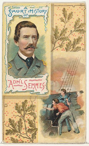 A Short History: Rear-Admiral Raphael Semmes, from the Histories of Generals series (N114) issued by W. Duke, Sons & Co. to promote Honest Long Cut Smoking and Chewing Tobacco