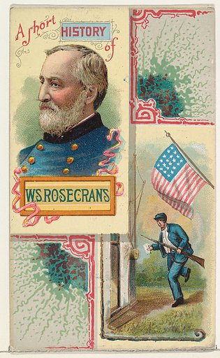 A Short History: General William S. Rosecrans, from the Histories of Generals series (N114) issued by W. Duke, Sons & Co. to promote Honest Long Cut Smoking and Chewing Tobacco