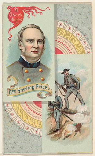 A Short History: General Sterling Price, from the Histories of Generals series (N114) issued by W. Duke, Sons & Co. to promote Honest Long Cut Smoking and Chewing Tobacco