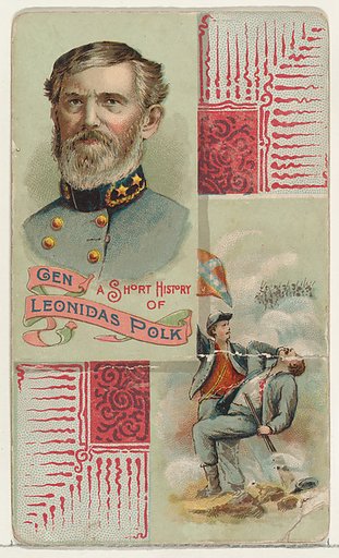 A Short History: General Leonidas Polk, from the Histories of Generals series (N114) issued by W. Duke, Sons & Co. to promote Honest Long Cut Smoking and Chewing Tobacco