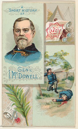 A Short History: General Irvin McDowell, from the Histories of Generals series (N114) issued by W. Duke, Sons & Co. to promote Honest Long Cut Smoking and Chewing Tobacco