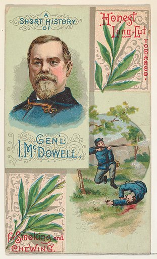 A Short History: General Irvin McDowell, from the Histories of Generals series (N114) issued by W. Duke, Sons & Co. to promote Honest Long Cut Smoking and Chewing Tobacco
