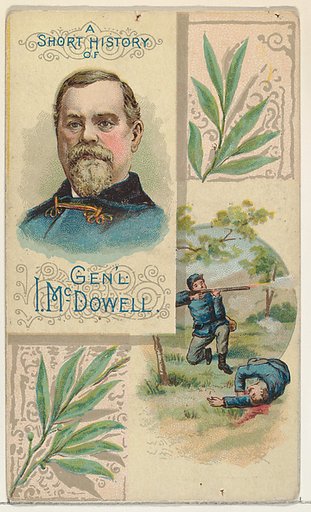 A Short History: General Irvin McDowell, from the Histories of Generals series (N114) issued by W. Duke, Sons & Co. to promote Honest Long Cut Smoking and Chewing Tobacco