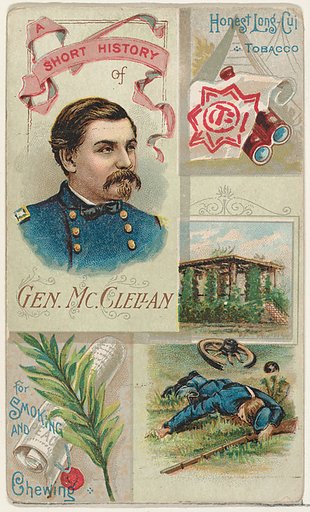 A Short History: General George B. McClellan, from the Histories of Generals series (N114) issued by W. Duke, Sons & Co. to promote Honest Long Cut Smoking and Chewing Tobacco